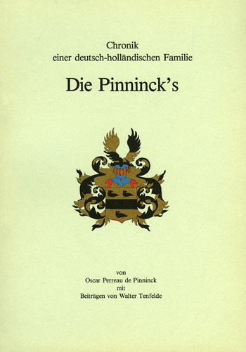 Die Pinninck's - Chronik einer deutsch-holländischen Familie