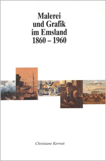 Malerei und Grafik im Emsland 1860 - 1960